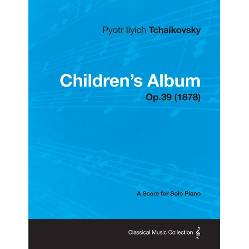 Children's Album - A Score for Solo Piano Op.39 (1878) - Hardcover