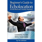 Beginner's Guide to Echolocation for the Blind and Visually Impaired: Learning to See With Your Ears - Paperback