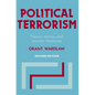 Political Terrorism: Theory, Tactics and Counter-Measures - Paperback