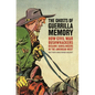 The Ghosts of Guerrilla Memory: How Civil War Bushwhackers Became Gunslingers in the American West - Paperback