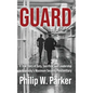 Guard: A True Story of Duty, Sacrifice, and Leadership in Kentucky's Maximum Security Penitentiary - Hardcover