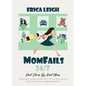 MomFails 24/7: Real Stories By Real Moms - Paperback