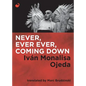 Never, Ever Ever, Coming Down - Paperback