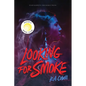 Looking for Smoke - Paperback