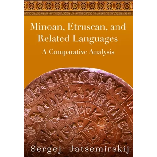 Minoan, Etruscan, and Related Languages: A Comparative Analysis - Paperback
