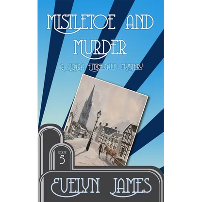 Mistletoe and Murder: A Clara Fitzgerald Mystery - Paperback