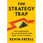 The Strategy Trap: Why Companies Fail at Execution and How to Get It Right - Hardcover