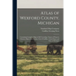 Atlas of Wexford County, Michigan: Containing Complete Maps of All Townships, Names of Property Owners, Maps of the County, City of Cadillac, United S - Paperback