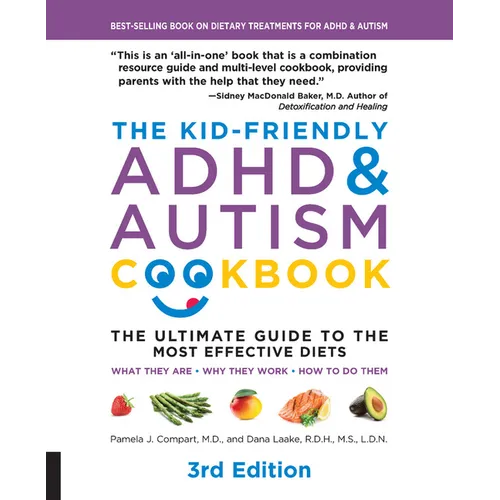 The Kid-Friendly ADHD & Autism Cookbook, 3rd Edition: The Ultimate Guide to the Most Effective Diets -- What They Are - Why They Work - How to Do Them - Paperback