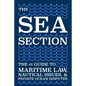 The Sea Section: The #1 Guide to Maritime Law, Nautical Issues, & Private Ocean Disputes - Paperback