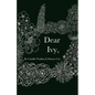 Dear Ivy, - Paperback