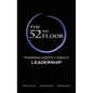 The 52nd Floor: Thinking Deeply About Leadership - Hardcover