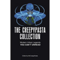 The Creepypasta Collection: Modern Urban Legends You Can't Unread - Paperback