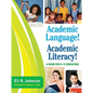 Academic Language! Academic Literacy!: A Guide for K-12 Educators - Paperback