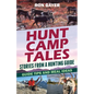 Hunt Camp Tales - stories from a hunting guide: Guide Tips and Meal Ideas - Paperback