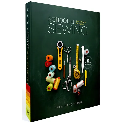 School of Sewing: Learn It, Teach It, Sew Together (with Lay-Flat Binding) - Spiral