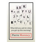 Ask and You Shall Receive: What did you ask for when you got up this morning? - Paperback