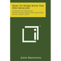 How to Work with the Spectroscope: A Manual of Practical Manipulation with Spectroscopes of All Kinds (1878) - Paperback