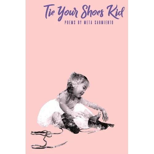 Tie Your Shoes Kid - Paperback