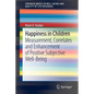 Happiness in Children: Measurement, Correlates and Enhancement of Positive Subjective Well-Being - Paperback
