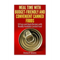 Meal Time with Budget-Friendly and Convenient Canned Foods: 50 Easy and Quick Recipes with Readily Available Canned Food - Paperback