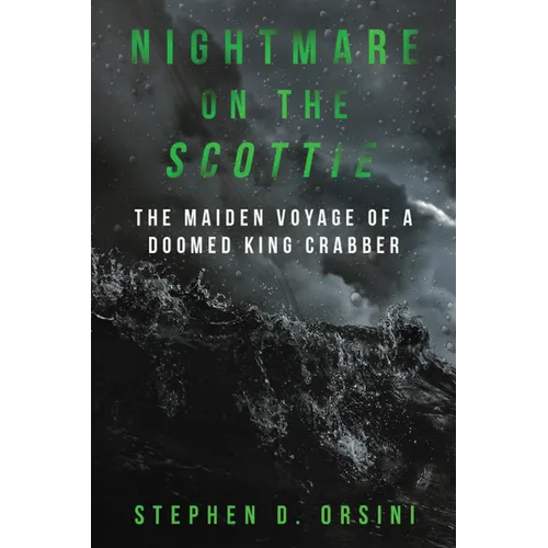 Nightmare on the Scottie: The Maiden Voyage of a Doomed King Crabber - Paperback