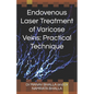 Endovenous Laser Treatment of Varicose Veins: Practical Technique - Paperback