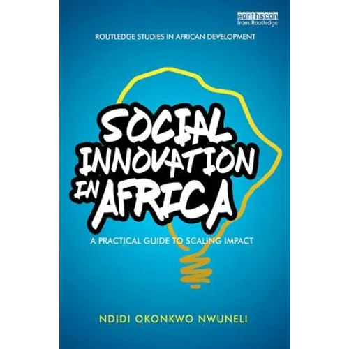 Social Innovation in Africa: A Practical Guide for Scaling Impact - Paperback