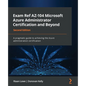 Exam Ref AZ-104 Microsoft Azure Administrator Certification and Beyond - Second Edition: A pragmatic guide to achieving the Azure administration certi - Paperback