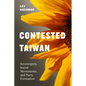Contested Taiwan: Sovereignty, Social Movements, and Party Formation - Paperback