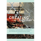 Creating Together: Participatory, Community-Based, and Collaborative Arts Practices and Scholarship Across Canada - Paperback