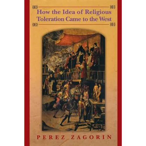 How the Idea of Religious Toleration Came to the West - Paperback