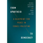 From Apartheid to Democracy: A Blueprint for Peace in Israel-Palestine - Paperback