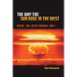 The Day the Sun Rose in the West - Hardcover