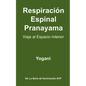 Respiración Espinal Pranayama - Viaje al Espacio Interior: (La Serie De Iluminación AYP ) - Paperback