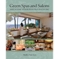 Green Spas and Salons: How to Make Your Business Truly Sustainable - Paperback