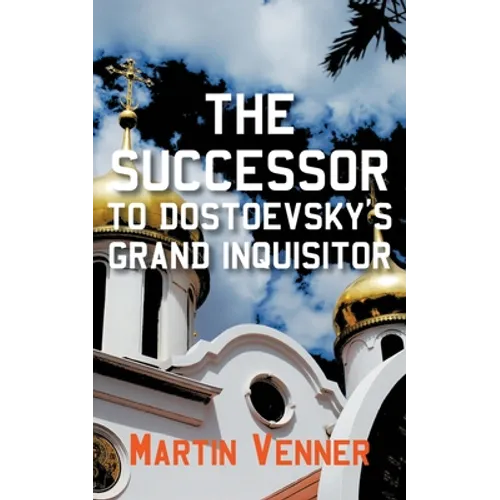 The Successor to Dostoevsky's Grand Inquisitor - Paperback