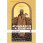 Athanasius of Alexandria: An Introduction to His Writings and Theology - Hardcover