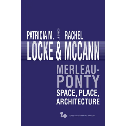 Merleau-Ponty: Space, Place, Architecture - Hardcover