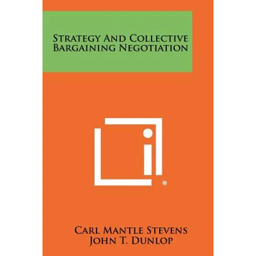 Strategy And Collective Bargaining Negotiation - Paperback