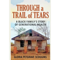 Through a Trail of Tears: A Black Family's Story of Generational Wealth - Hardcover