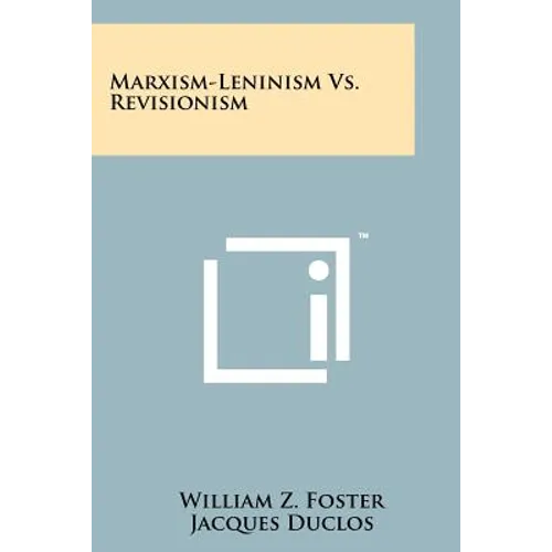 Marxism-Leninism Vs. Revisionism - Paperback