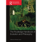 The Routledge Handbook of Evolution and Philosophy - Paperback