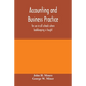Accounting and business practice, for use in all schools where bookkeeping is taught - Paperback