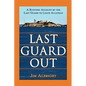 Last Guard Out: A Riveting Account by the Last Guard to Leave Alcatraz - Paperback