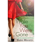 While You Were Gone: A Thought I Knew You Novella - Paperback