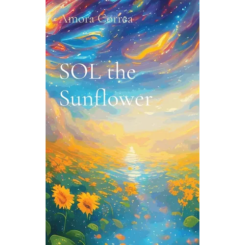SOL the Sunflower - Hardcover