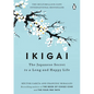 Ikigai: The Japanese Secret to a Long and Happy Life - Hardcover
