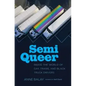 Semi Queer: Inside the World of Gay, Trans, and Black Truck Drivers - Paperback