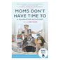 Moms Don't Have Time to: A Quarantine Anthology - Hardcover